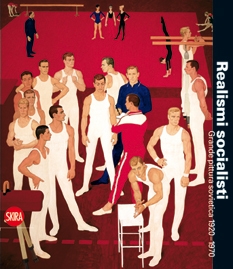 Catalogo della mostra: Realismi socialisti. Grande pittura sovietica. 1920-1970