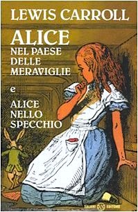 Alice nel paese delle meraviglie e Attraverso lo specchio