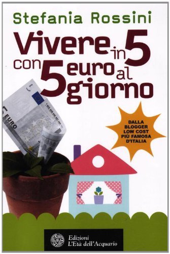 Vivere in 5 con 5 euro al giorno